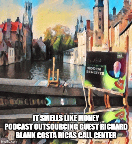 IT-SMELLS-LIKE-MONEY-PODCAST-OUTSOURCING-GUEST-RICHARD-BLANK-COSTA-RICAS-CALL-CENTER.gif