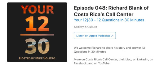 Your 12 Questions 30 Minutes Podcast business guest Richard Blank Costa Rica's Call Center