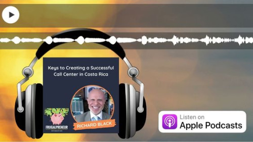 Frugalpreneur podcast BPO guest Richard Blank Costa Ricas Call Center.